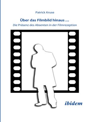 cover image of Über das Filmbild hinaus... Die Präsenz des Absenten in der Filmrezeption